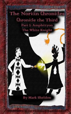 Amphictyon: The White Knight: Chronicle the Thi... 1482518988 Book Cover