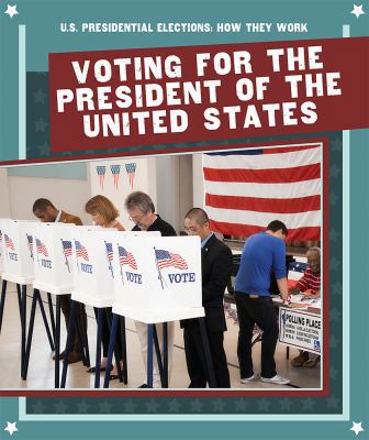 Voting for the President of the United States 172531102X Book Cover