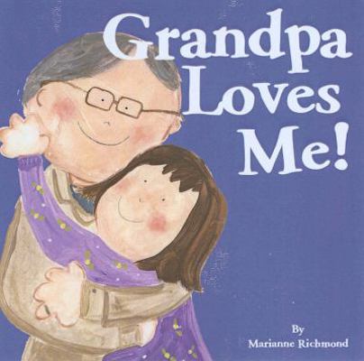 Grandpa Loves Me! 1934082457 Book Cover