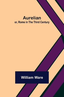 Aurelian; or, Rome in the Third Century 9356087296 Book Cover