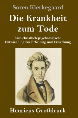 Die Krankheit zum Tode (Großdruck): Eine christ... [German] 3847831763 Book Cover