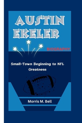 Austin Ekeler Biography: Small-Town Beginning t...            Book Cover