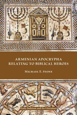 Armenian Apocrypha Relating to Biblical Heroes 1628372370 Book Cover