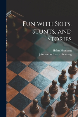 Fun With Skits, Stunts, and Stories 1014732409 Book Cover