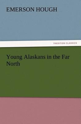 Young Alaskans in the Far North 3847216961 Book Cover