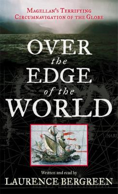 Over the Edge of the World: Magellan's Terrifyi... 0060577266 Book Cover