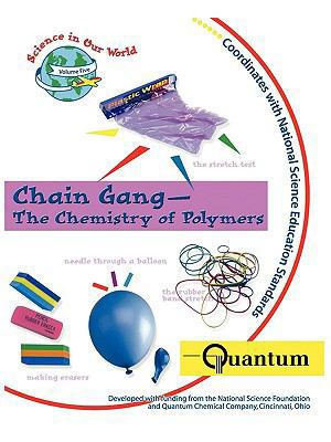 Chain Gang - The Chemistry of Polymers 1883822130 Book Cover