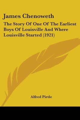 James Chenoweth: The Story Of One Of The Earlie... 1104135132 Book Cover