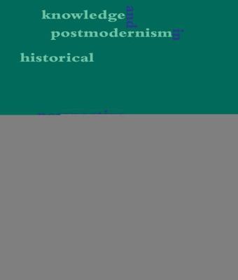 Knowledge and Postmodernism in Historical Persp... 0415913829 Book Cover