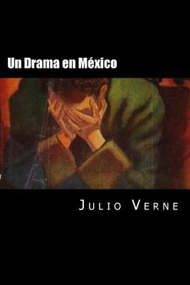 Un Drama en Mexico (Spanish Edition) [Spanish] 1535318481 Book Cover