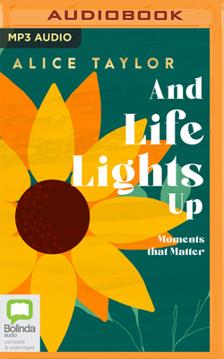 And Life Lights Up: Moments That Matter 1867558319 Book Cover