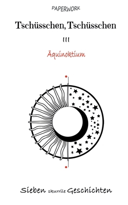 Tschüsschen, Tschüsschen: Äquinoktium [German] 3746077028 Book Cover