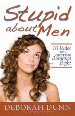 Stupid about Men: 10 Rules for Getting Romance ... 1416589384 Book Cover