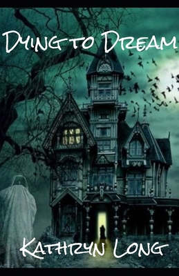 Dying to Dream B0DNYQY22F Book Cover