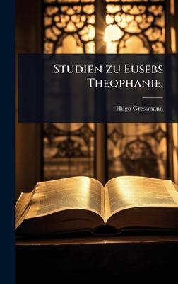 Studien zu Eusebs Theophanie. [German] 1024826422 Book Cover