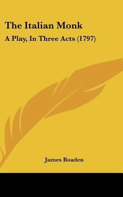 The Italian Monk: A Play, in Three Acts (1797) 1162049499 Book Cover