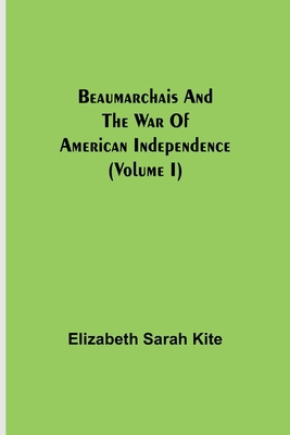 Beaumarchais and the War of American Independen... 9354750230 Book Cover