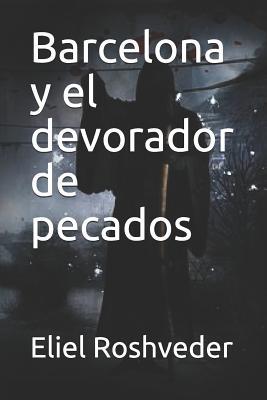 Barcelona y el devorador de pecados [Spanish] 1075757487 Book Cover