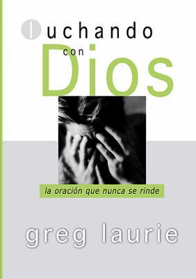 Luchando Con Dios: Wrestling with God [Spanish] 0789911345 Book Cover