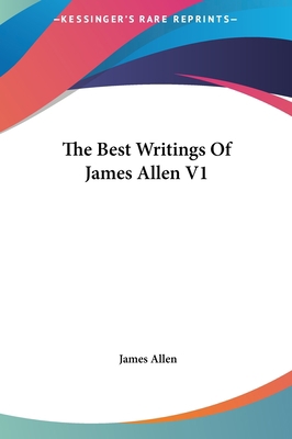 The Best Writings of James Allen V1 1161499717 Book Cover