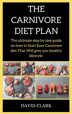 THE CARNIVORE Diet PLAN: The ultimate step by s... 1802263799 Book Cover