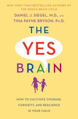 The Yes Brain: How to Cultivate Courage, Curios... 0399594663 Book Cover