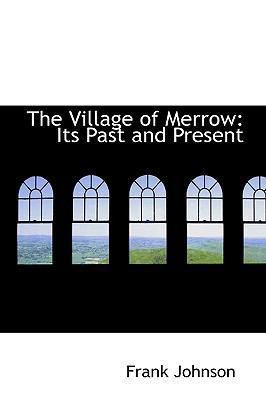 The Village of Merrow: Its Past and Present 1103324578 Book Cover