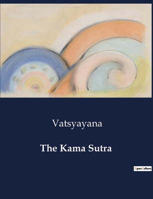 The Kama Sutra: An Academic Exploration of Love... B0D11993CJ Book Cover