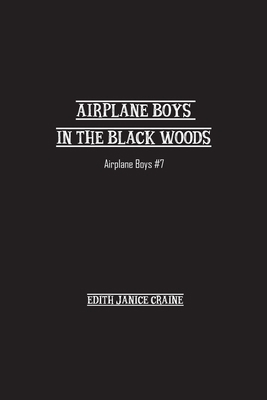 Airplane Boys in the Black Woods: Airplane Boys #7 1774816520 Book Cover