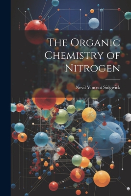 The Organic Chemistry of Nitrogen 1021318019 Book Cover