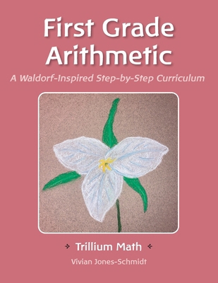Trillium Arithmetic: First Grade Math: A Waldor... B0FHF6Z9B5 Book Cover