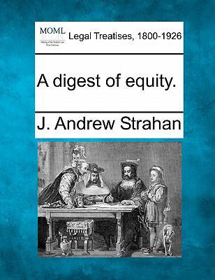 A digest of equity. 1240127197 Book Cover