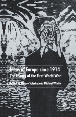 Ideas of Europe Since 1914: The Legacy of the F... 1349430544 Book Cover