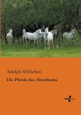 Die Pferde des Alterthums [German] 3956103513 Book Cover