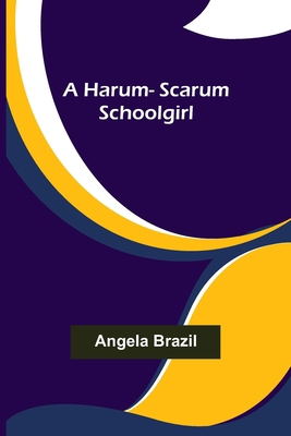 A harum-scarum schoolgirl 9356319901 Book Cover