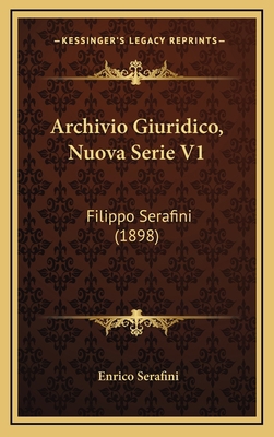 Archivio Giuridico, Nuova Serie V1: Filippo Ser... [Italian] 1168278074 Book Cover