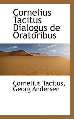 Cornelius Tacitus Dialogus de Oratoribus [Latin] 111764393X Book Cover