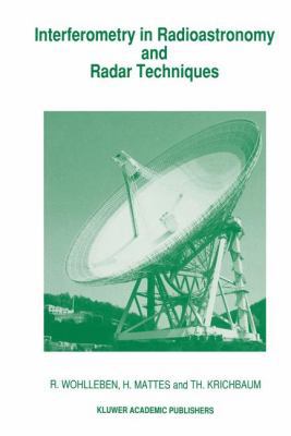 Interferometry in Radioastronomy and Radar Tech... 0792304640 Book Cover
