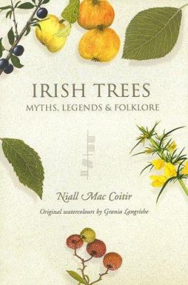 Irish Trees: Myths, Legends & Folklore 1903464463 Book Cover