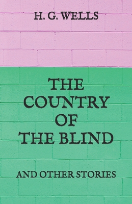 The Country of the Blind: and Other Stories            Book Cover