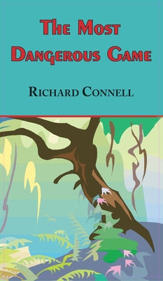 Most Dangerous Game - Richard Connell's Origina... 1649730632 Book Cover