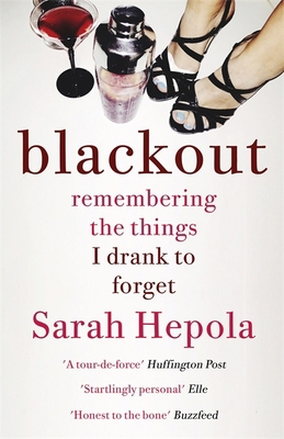 Blackout: Remembering the things I drank to forget 1473616107 Book Cover