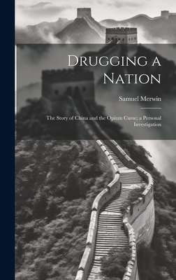 Drugging a Nation: The Story of China and the O... 1019419679 Book Cover
