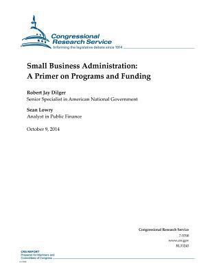 Small Business Administration: A Primer on Prog... 1502842130 Book Cover