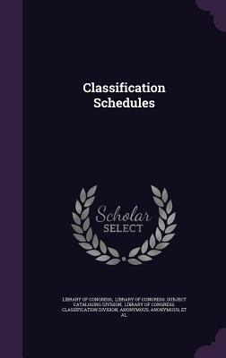 Classification Schedules 1348152907 Book Cover