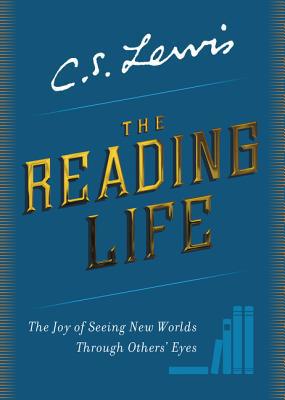 The Reading Life: The Joy of Seeing New Worlds ... 0062849972 Book Cover