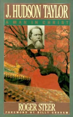 J. Hudson Taylor: A Man in Christ 0877883777 Book Cover