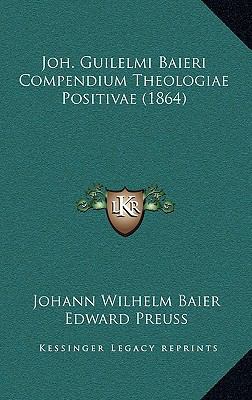 Joh. Guilelmi Baieri Compendium Theologiae Posi... [Latin] 1169138551 Book Cover