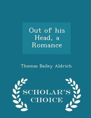 Out of His Head, a Romance - Scholar's Choice E... 1296162095 Book Cover