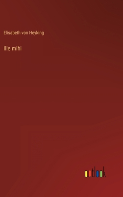 Ille mihi [German] 3368473417 Book Cover